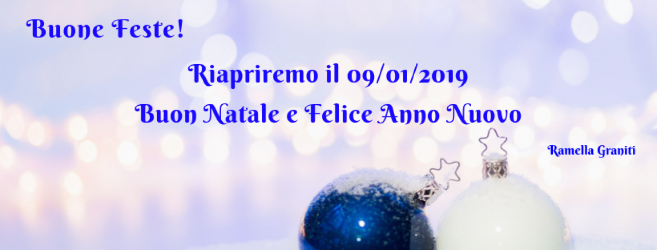 Ramella Graniti We will be closed for Christmas Holidays