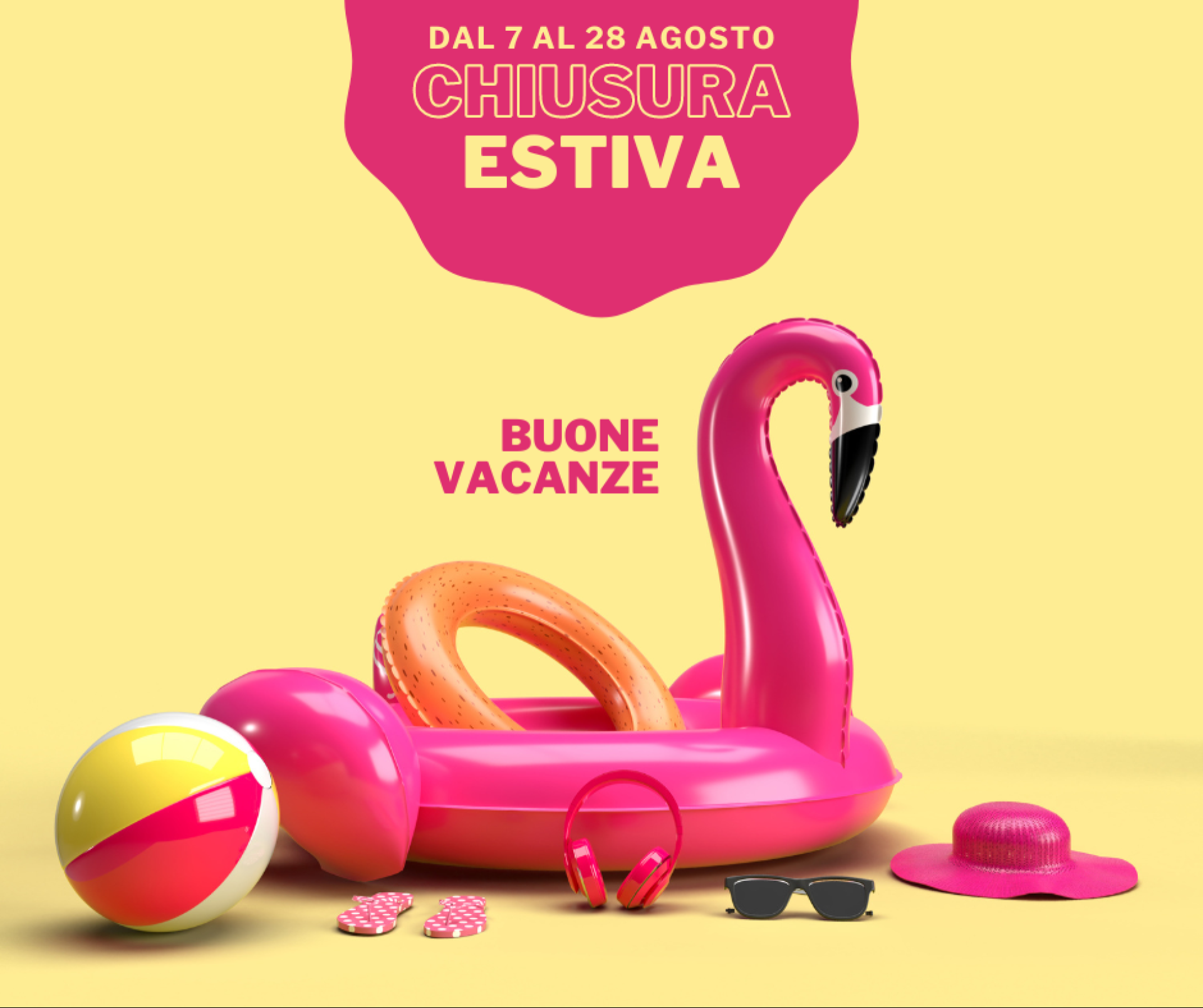 dal 7 al 28 AGOSTO chiusura